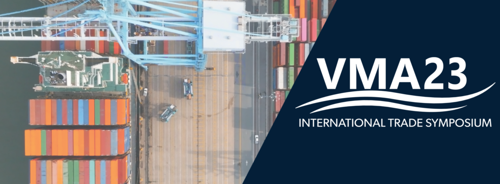 Register today for VMA23, hosted by Virginia Maritime Association. At the East Coast's premier conference on shipping, ports, logistics, and trade, VMA23 will provide real-world insights into the current issues and trends in today's maritime industry and networking with industry colleagues.